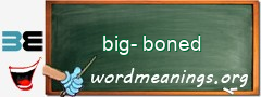 WordMeaning blackboard for big-boned